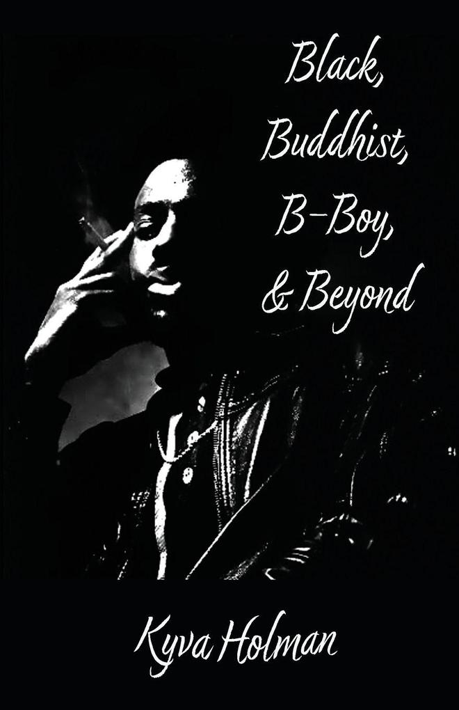 Black Buddhist B-Boy & Beyond