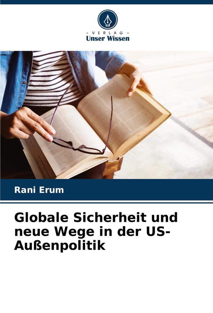 Globale Sicherheit und neue Wege in der US-Außenpolitik