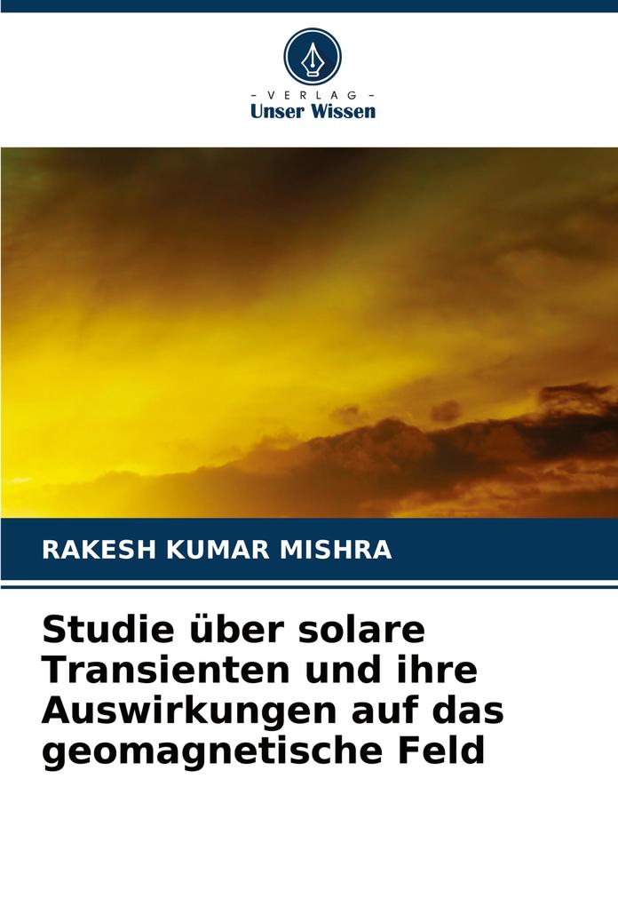 Studie über solare Transienten und ihre Auswirkungen auf das geomagnetische Feld
