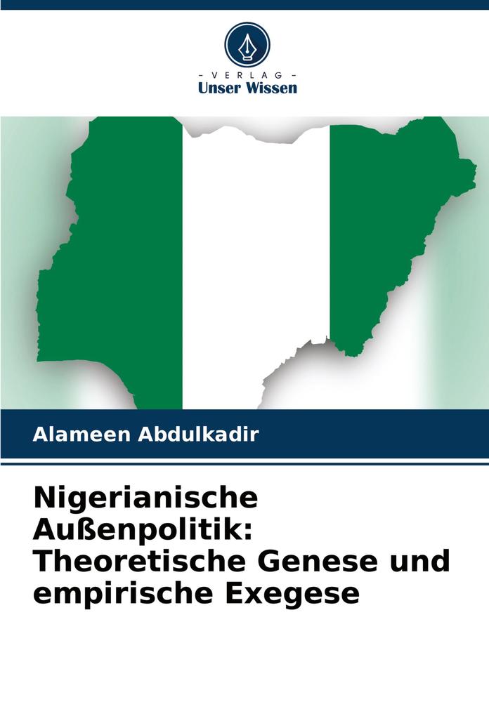 Nigerianische Außenpolitik: Theoretische Genese und empirische Exegese