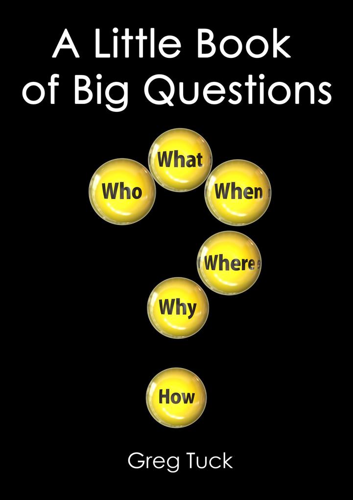 A Little Book of Big Questions