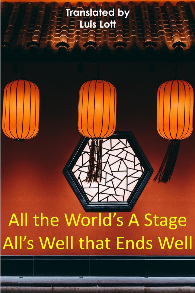 All the World‘s A Stage All‘s Well that Ends Well