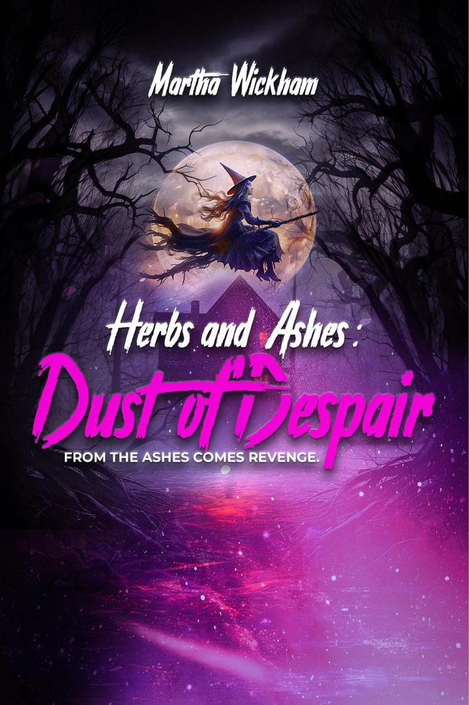 Herbs and Ashes: Dust of Despair (Witch Lane #3)
