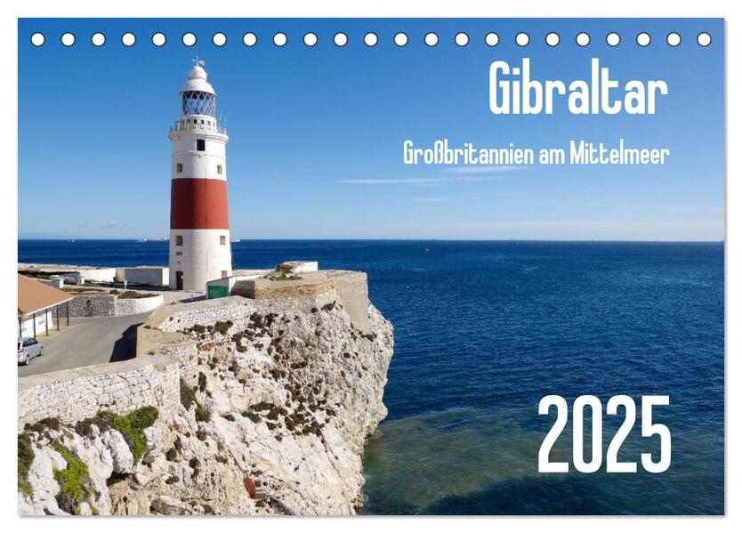 Gibraltar - Großbritannien am Mittelmeer (Tischkalender 2025 DIN A5 quer) CALVENDO Monatskalender