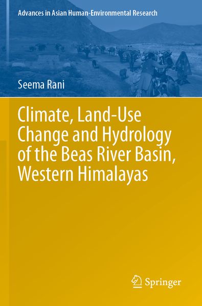Climate Land-Use Change and Hydrology of the Beas River Basin Western Himalayas