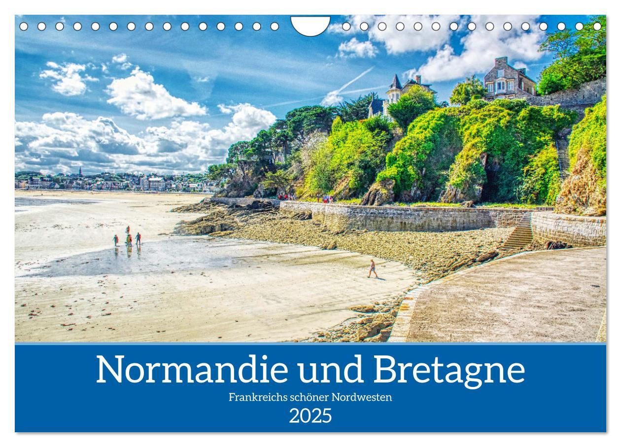 Normandie und Bretagne - Frankreichs schöner Nordwesten (Wandkalender 2025 DIN A4 quer) CALVENDO Monatskalender