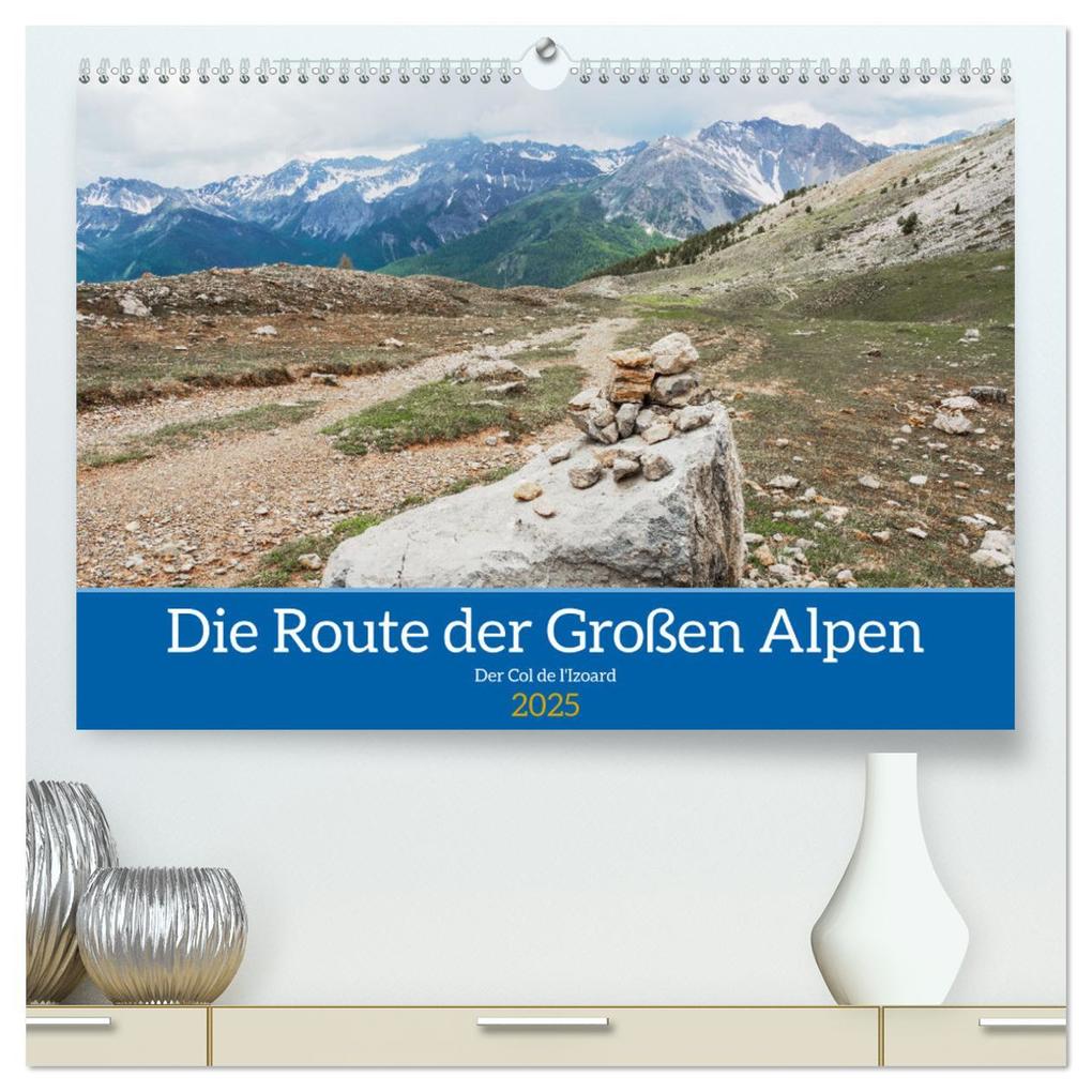 Die Route der Großen Alpen der Col de l‘Izoard (hochwertiger Premium Wandkalender 2025 DIN A2 quer) Kunstdruck in Hochglanz