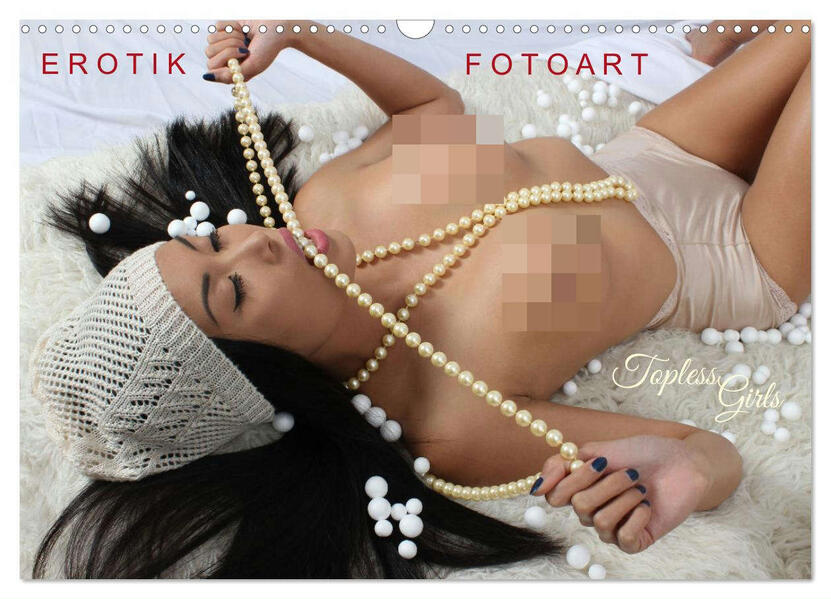 EROTIK FOTOART - Topless Girls (Wandkalender 2025 DIN A3 quer) CALVENDO Monatskalender