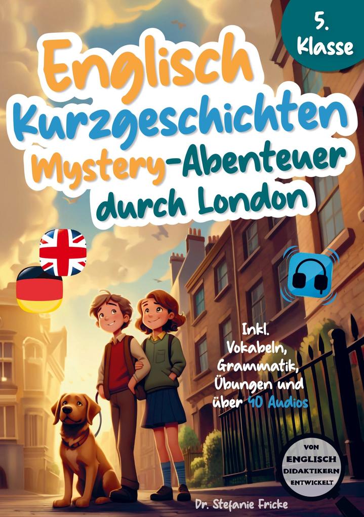 Englisch Kurzgeschichten 5. Klasse | Mystery-Abenteuer durch London | Inkl. Vokabeln Grammatik Übungen & 40 Audios | Von Didaktikern entwickelt
