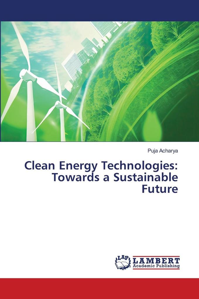 Clean Energy Technologies: Towards a Sustainable Future