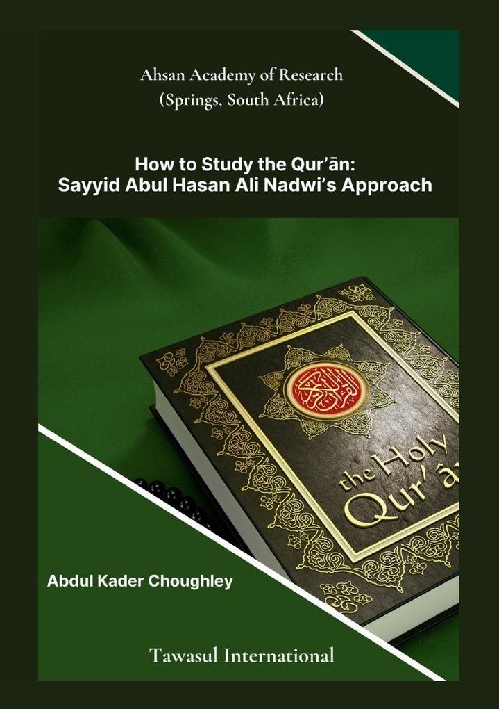 How to Study the Quran Sayyid Abul Ali Hasan Nadwi's Approach