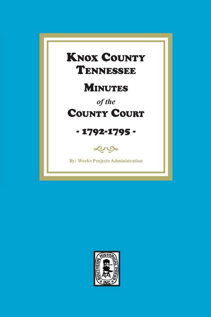 Knox County Tennessee Minutes of the County Court 1792-1795