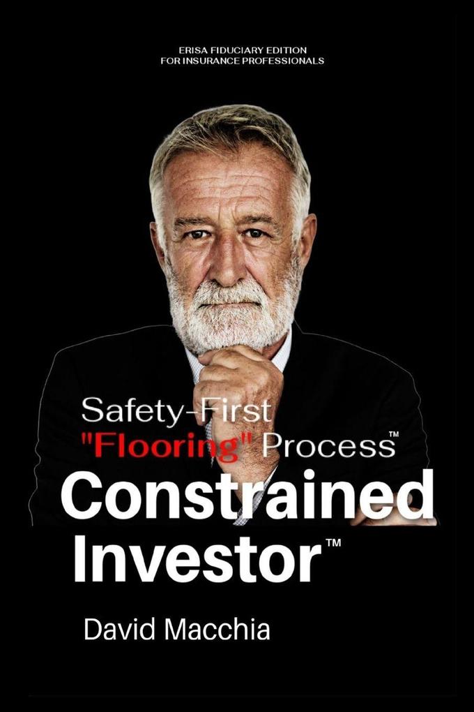 The Constrained Investor Safety-First 'Flooring' Process for ERISA Fiduciaries