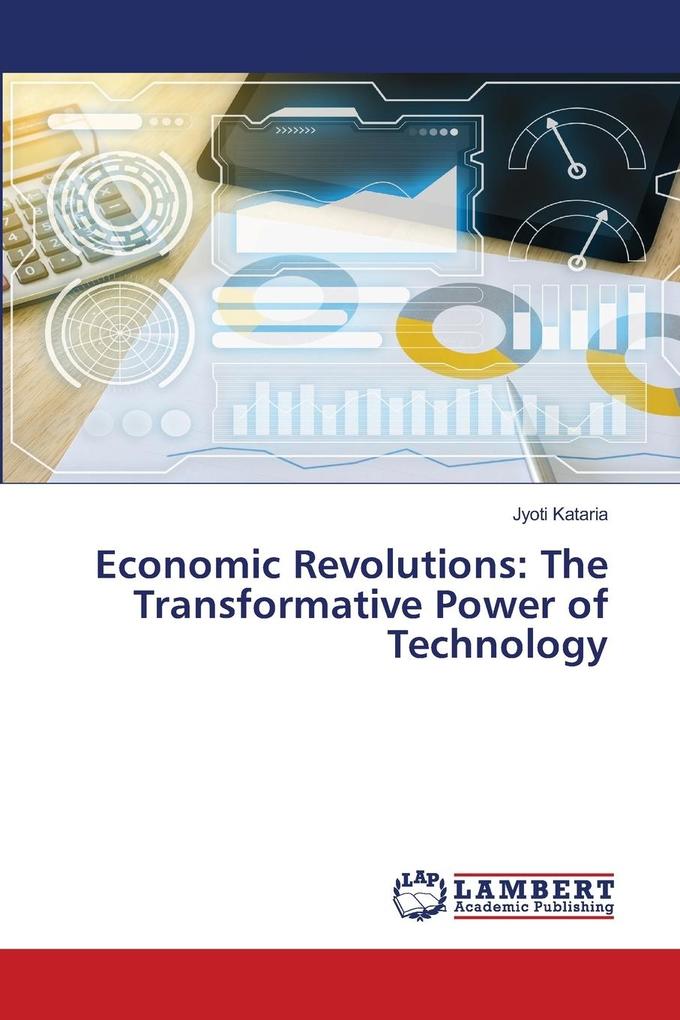 Economic Revolutions: The Transformative Power of Technology