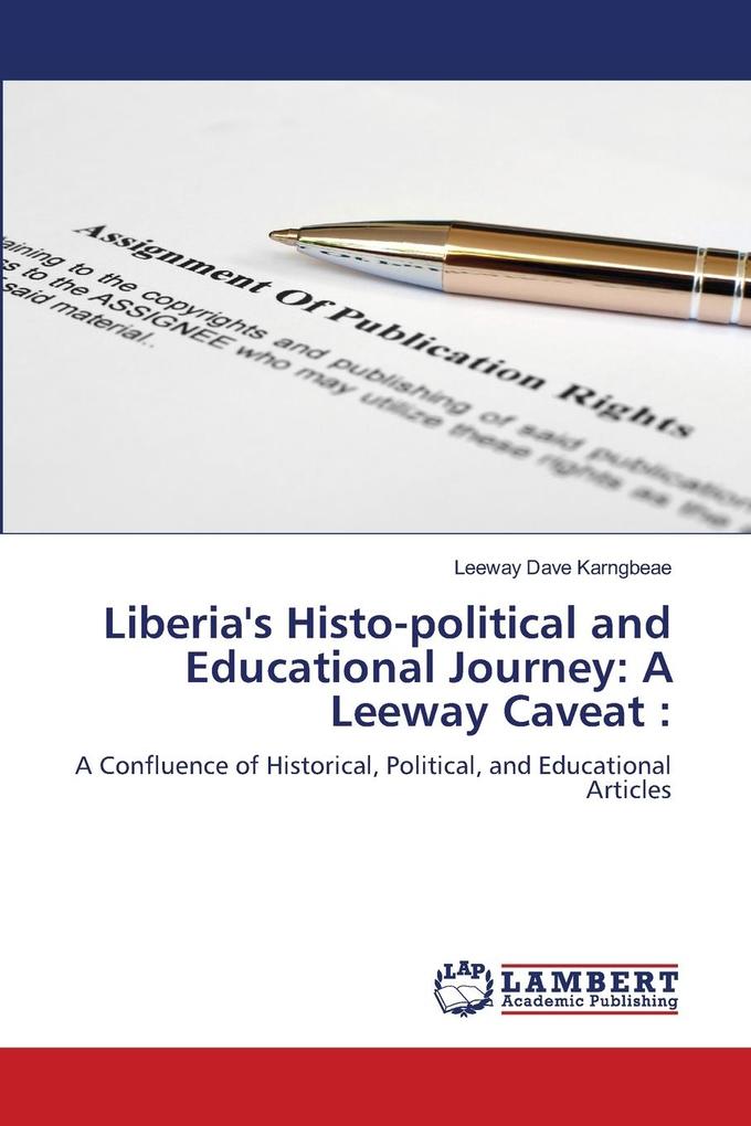 Liberia's Histo-political and Educational Journey: A Leeway Caveat :
