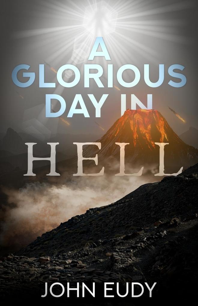 A Glorious Day in Hell