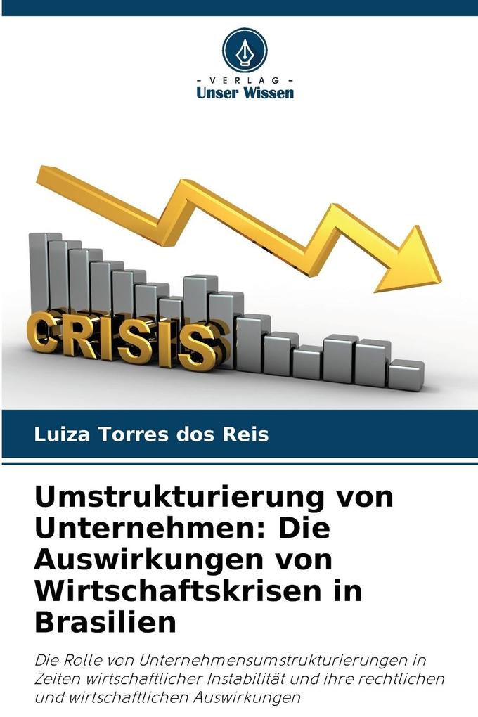 Umstrukturierung von Unternehmen: Die Auswirkungen von Wirtschaftskrisen in Brasilien