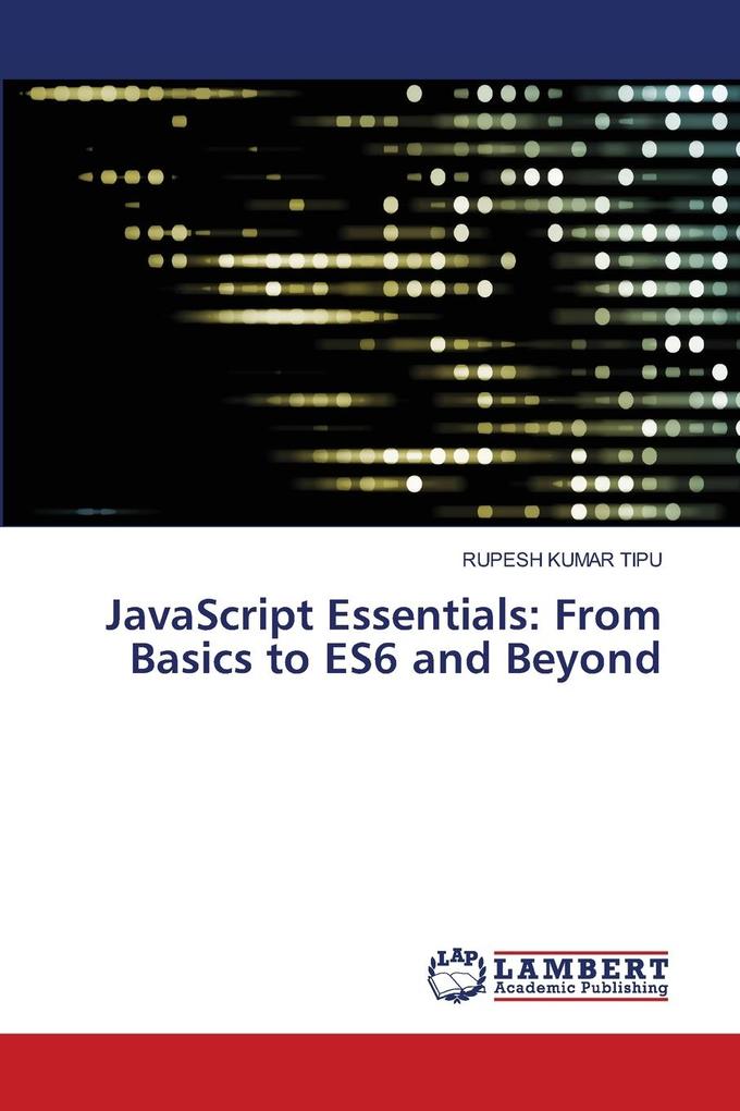 JavaScript Essentials: From Basics to ES6 and Beyond