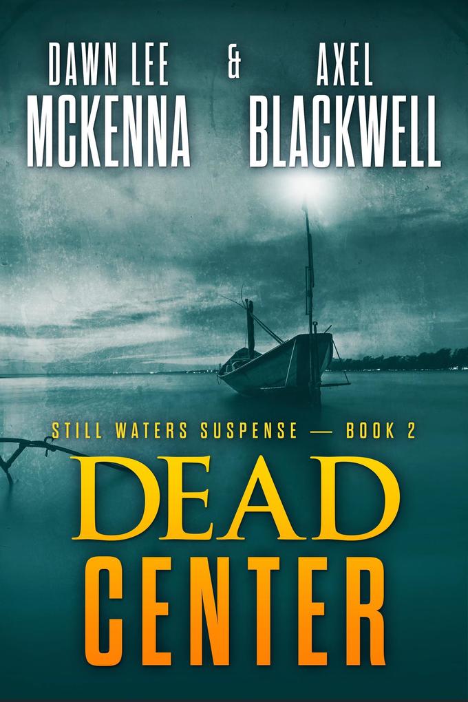 Dead Center (The Still Waters Suspense Series #2)