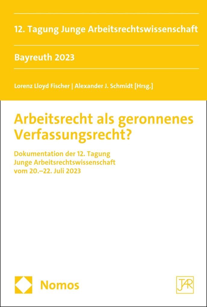 Arbeitsrecht als geronnenes Verfassungsrecht?