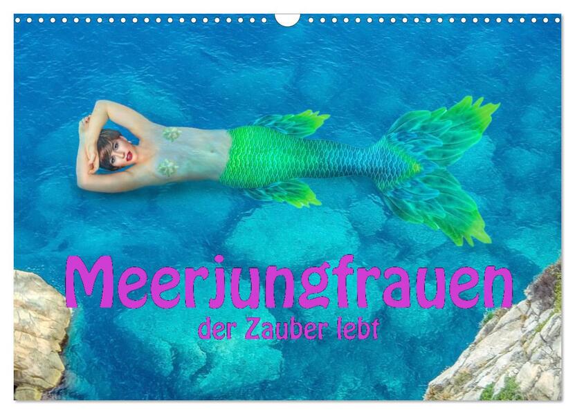 Meerjungfrauen - der Zauber lebt (Wandkalender 2025 DIN A3 quer) CALVENDO Monatskalender