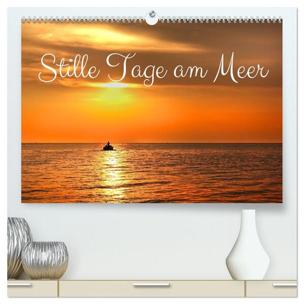 Stille Tage am Meer (hochwertiger Premium Wandkalender 2025 DIN A2 quer) Kunstdruck in Hochglanz