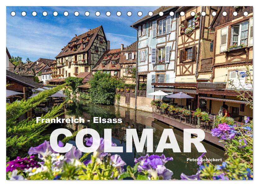 Frankreich - Elsass - Colmar (Tischkalender 2025 DIN A5 quer) CALVENDO Monatskalender