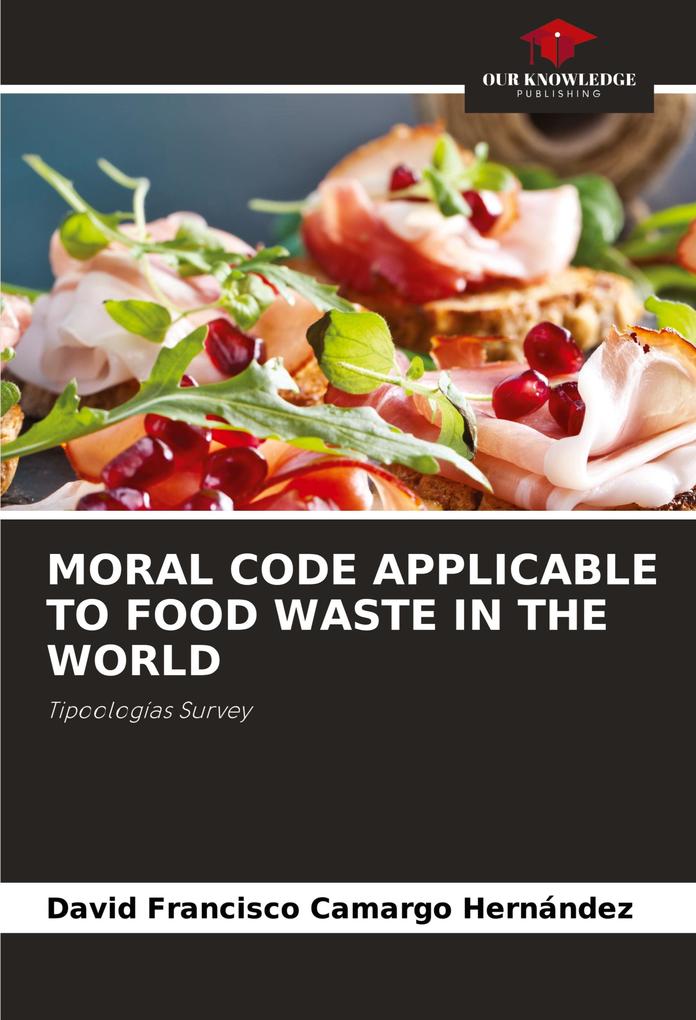 MORAL CODE APPLICABLE TO FOOD WASTE IN THE WORLD