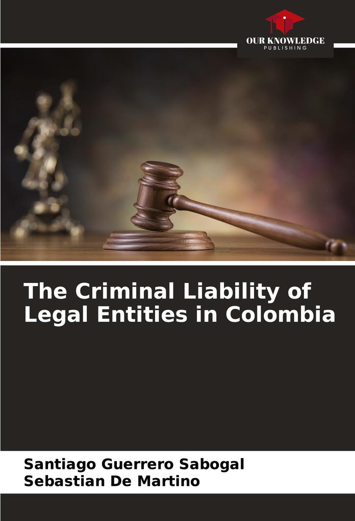 The Criminal Liability of Legal Entities in Colombia