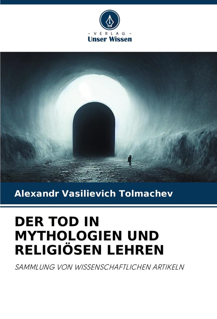 DER TOD IN MYTHOLOGIEN UND RELIGIÖSEN LEHREN