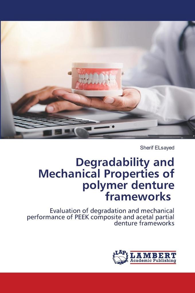 Degradability and Mechanical Properties of polymer denture frameworks