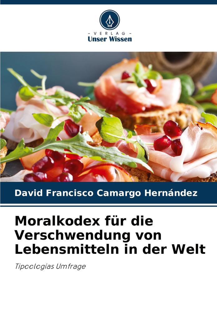 Moralkodex für die Verschwendung von Lebensmitteln in der Welt