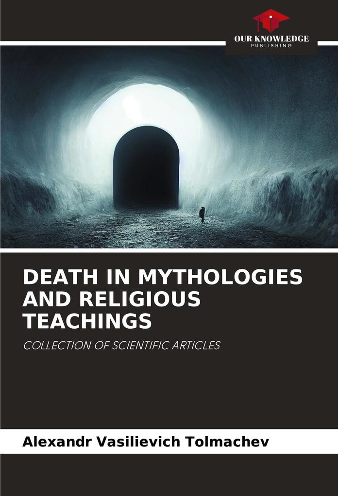 DEATH IN MYTHOLOGIES AND RELIGIOUS TEACHINGS