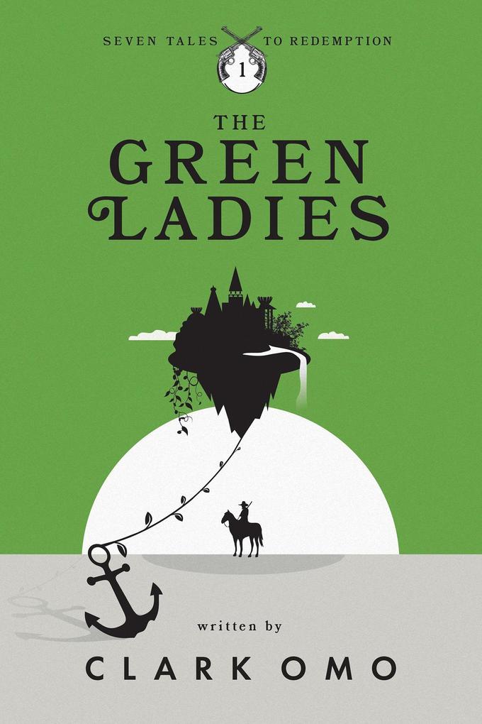 The Green Ladies (Seven Tales to Redemption #1)