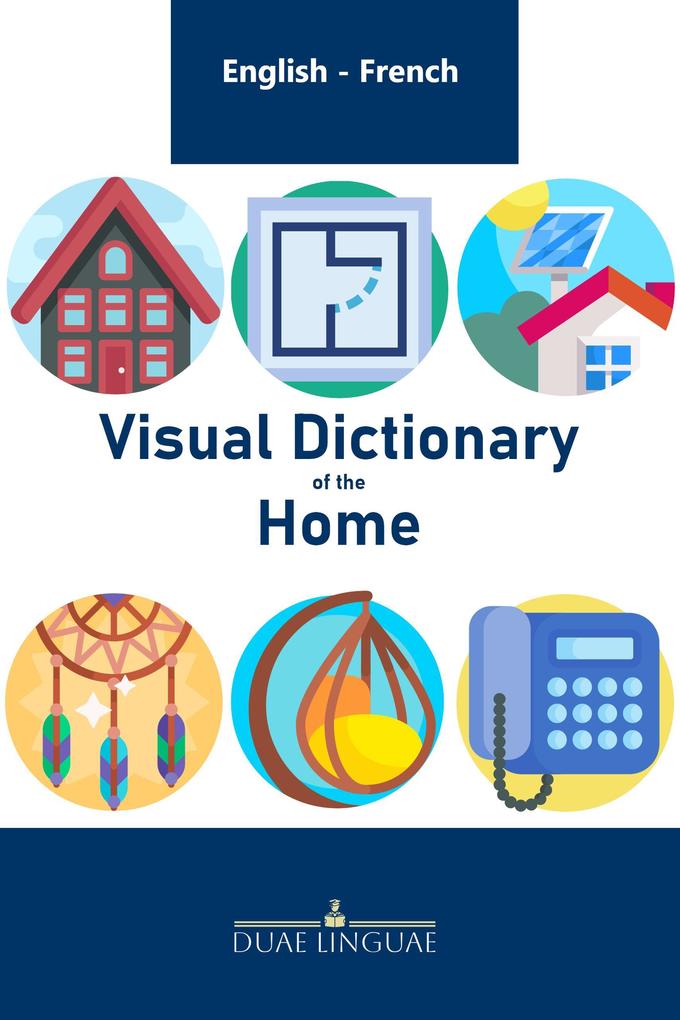 Visual Dictionary of the Home (English - French Visual Dictionaries #10)