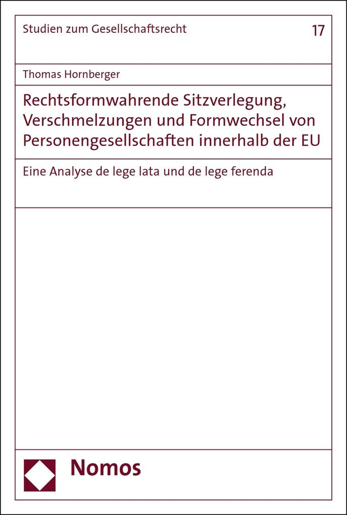 Rechtsformwahrende Sitzverlegung Verschmelzungen und Formwechsel von Personengesellschaften innerhalb der EU