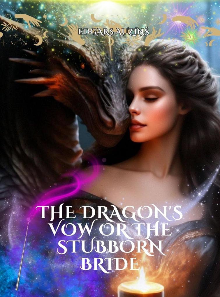 The Dragon‘s Vow or the Stubborn Bride (Fantasy World)