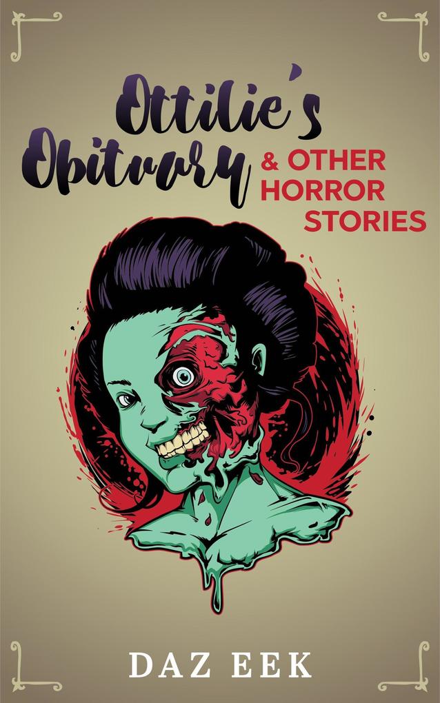 Ottilie‘s Obituary & Other Horror Stories