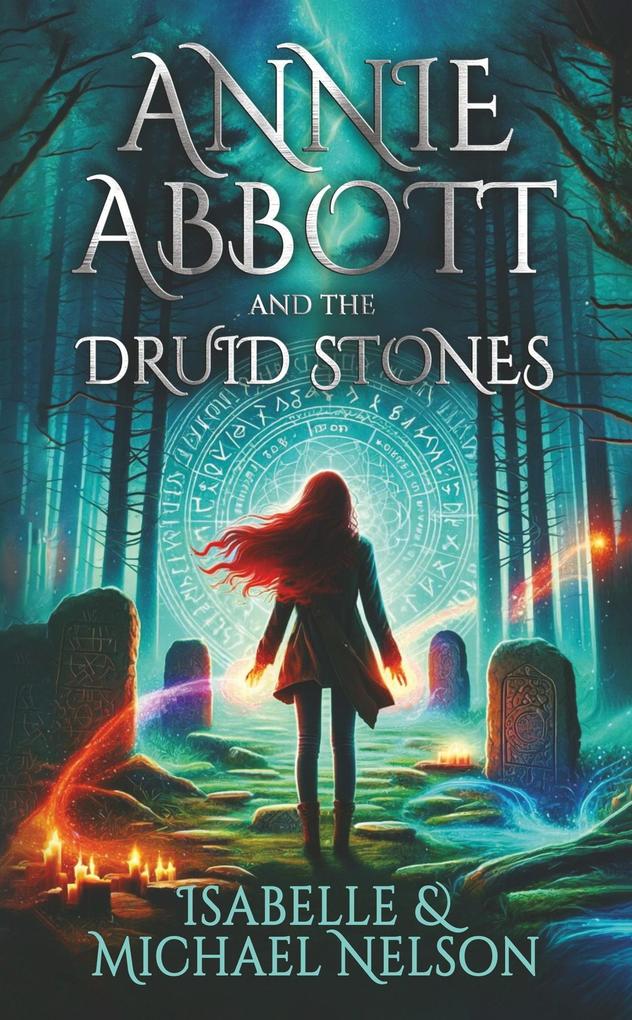 Annie Abbott and the Druid Stones (The Annie Abbott Adventures #1)