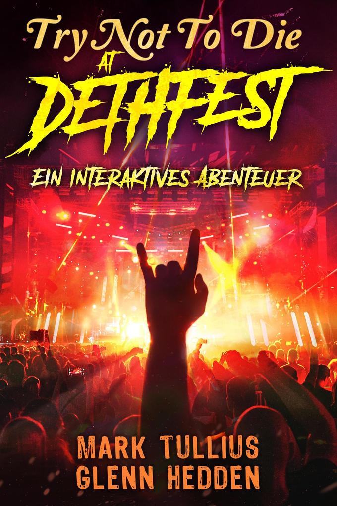Try Not to Die: At Dethfest: Ein interaktives Abenteuer