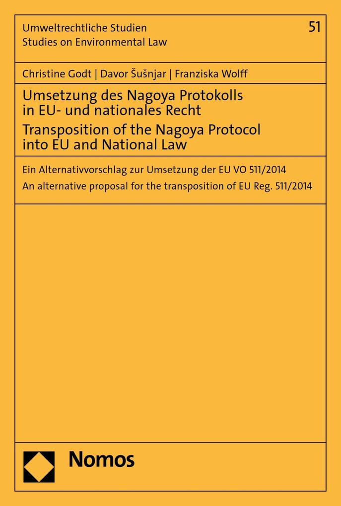 Umsetzung des Nagoya Protokolls in EU- und nationales Recht - Transposition of the Nagoya Protocol into EU- and National Law
