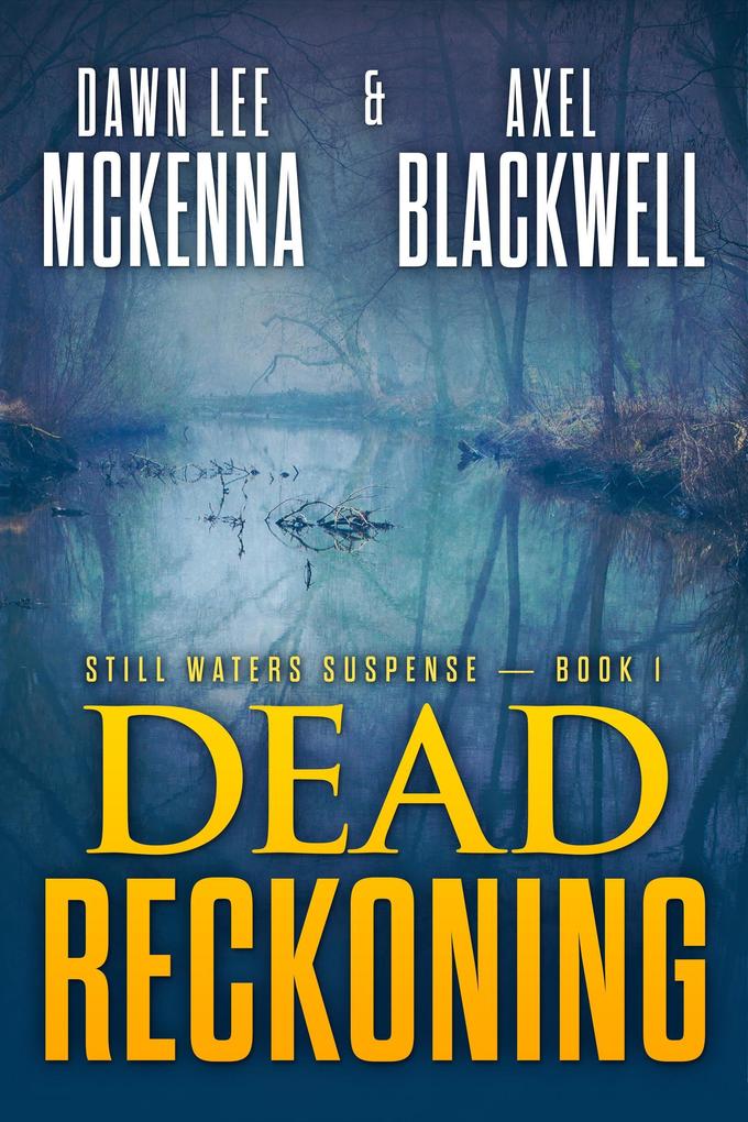 Dead Reckoning (The Still Waters Suspense Series #1)