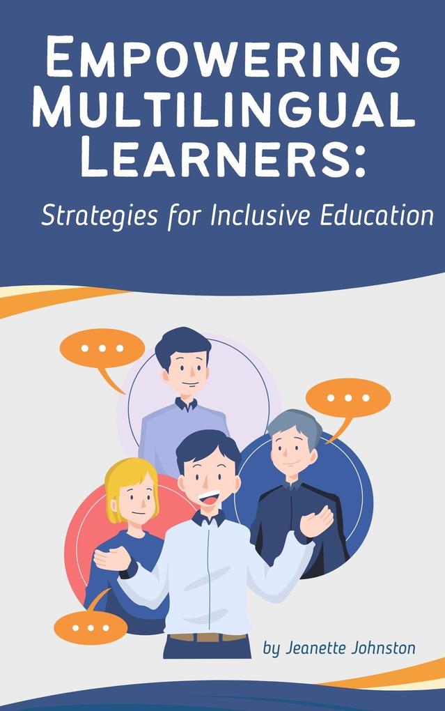 Empowering Multilingual Learners: Strategies for Inclusive Edcuation