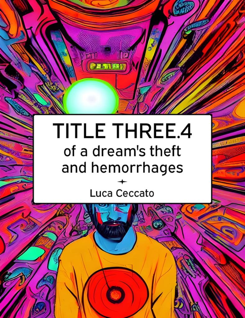 TITLE THREE.4 of a dream‘s theft and hemorrhages