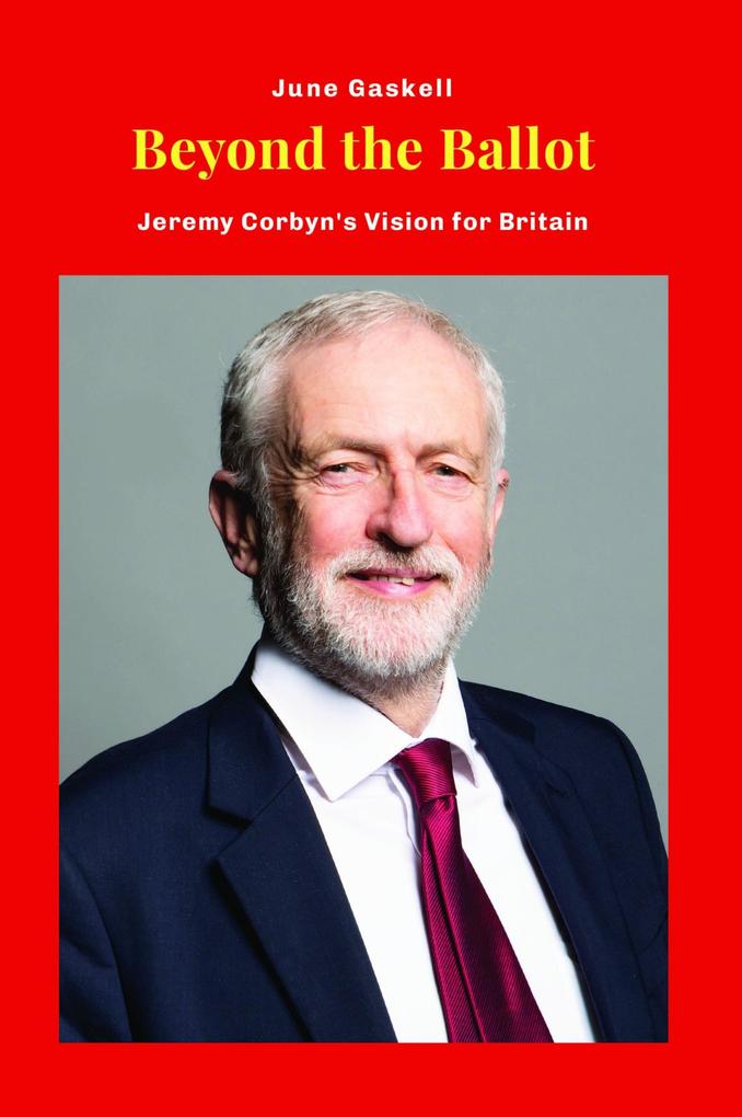 Beyond the Ballot: Jeremy Corbyn‘s Vision for Britain