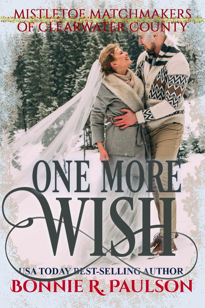 One More Wish (Mistletoe Matchmakers of Clearwater County #5)