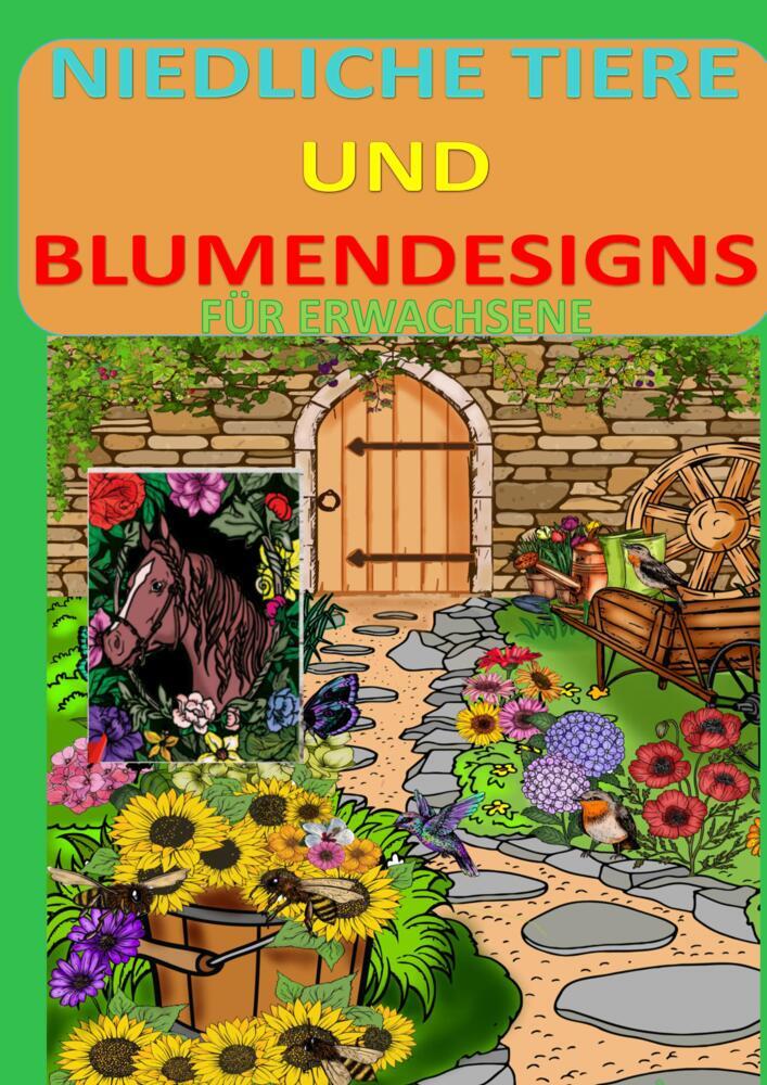 Niedliche Tiere und Blumens: Blumen und Garten Ausmalbuch mit 37 Motiven zum Ausmalen für Ents