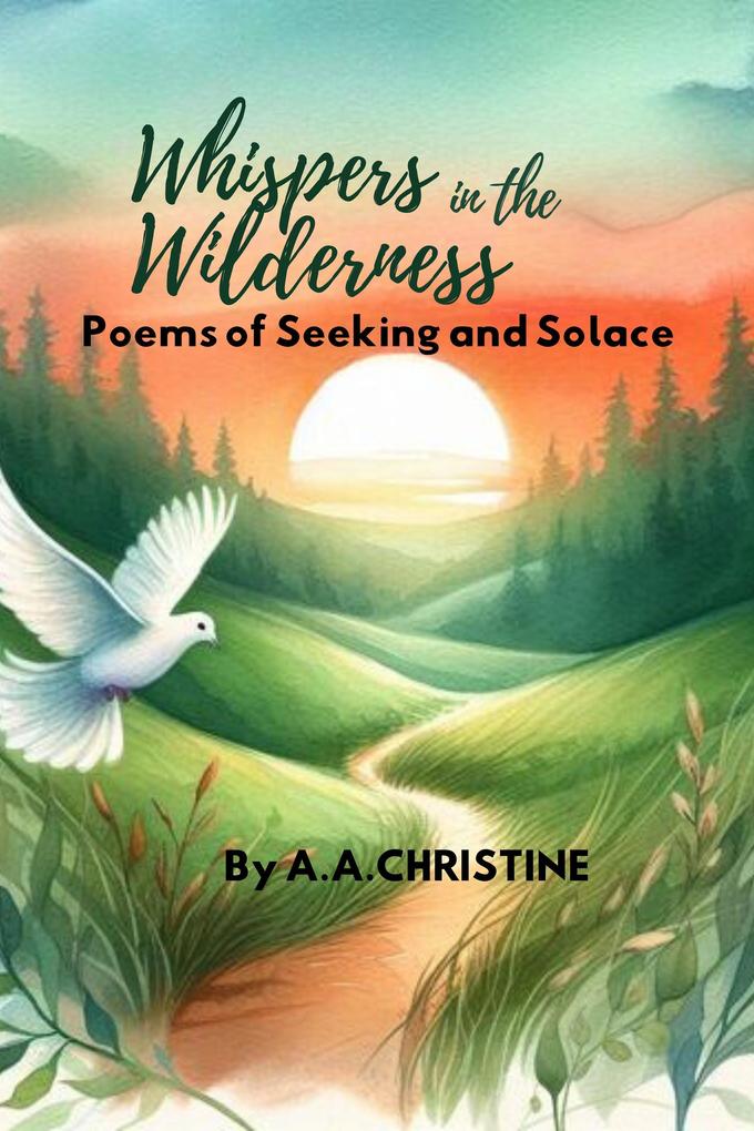 Whispers in the Wilderness: Poems of Seeking and Solace (I Saw The Light #1)