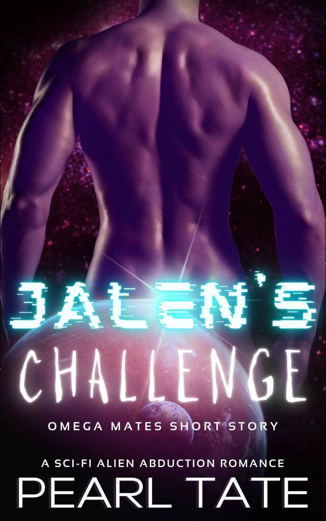 Jalen‘s Challenge - A Sci-Fi Alien Abduction Romance (Omega Mates #0)
