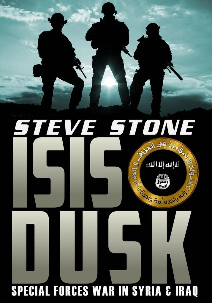 ISIS Dusk: Special Forces War in Syria and Iraq